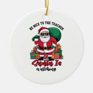 Sei nett zum Lehrer, der Weihnachtsmann beobachtet Keramik Ornament