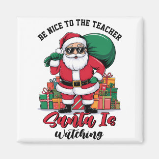 Sei nett zum Lehrer, der Weihnachtsmann beobachtet Magnet