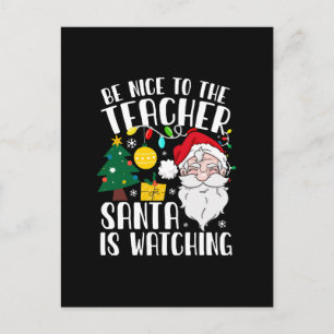 Sei nett zum Lehrer, der Weihnachtsmann beobachtet Postkarte
