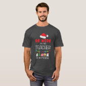 Sei nett zum Lehrer Der Weihnachtsmann sieht Weihn T-Shirt (Vorne ganz)
