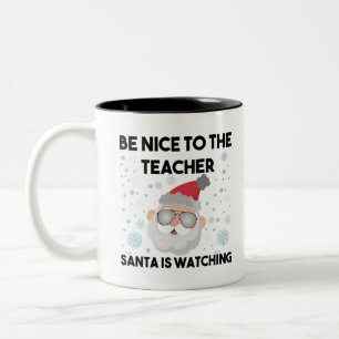 Sei nett zum Lehrer Santa beobachtet Weihnachten Zweifarbige Tasse