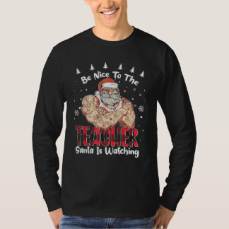 Sei nett zum Lehrer Santa passt auf Weihnachten T-Shirt