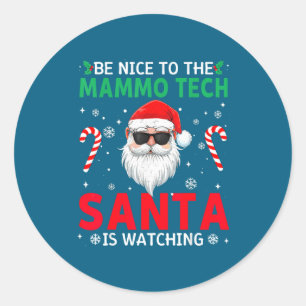 Sei nett zum Mammo-Tech-Santa, er beobachtet Weihn Runder Aufkleber