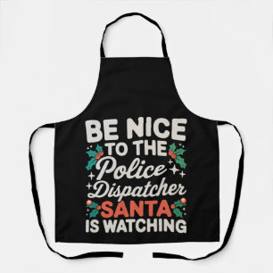 Sei nett zum Polizeidispatcher Santa beobachtet Schürze