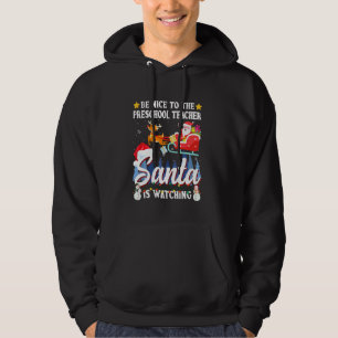 Sei nett zum Preschool-Lehrer. Santa beobachtet Xm Hoodie