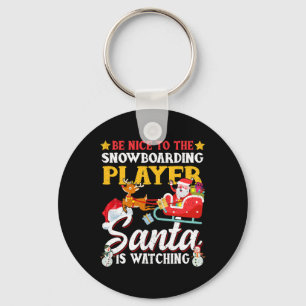 Sei nett zum Snowboarden Spieler Der Weihnachtsman Schlüsselanhänger