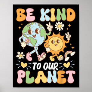 Sei nett zum Tag unseres Heimatplaneten Erde Retro Poster