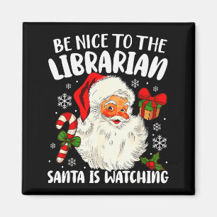 Sei nett zur Bibliothekarin Santa beobachtet Weihn Magnet