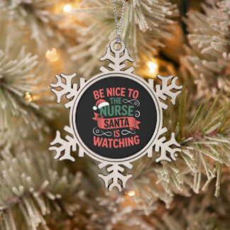 Sei nett zur Krankenschwester, der Weihnachtsmann  Schneeflocken Zinn-Ornament