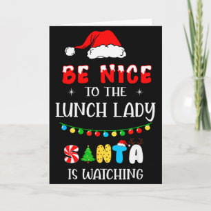Sei nett zur Mittagessen-Dame, Santa beobachtet We Karte