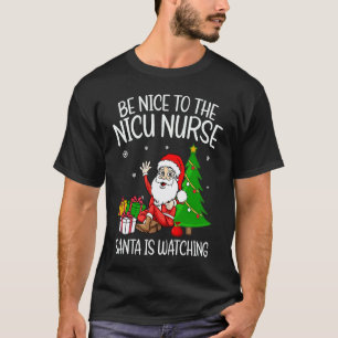Sei nett zur NICU-Krankenschwester, der Weihnachts T-Shirt