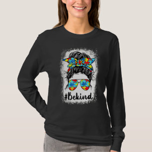 Sei netter Autismus Bewusstsein Messy Bun Mama Mäd T-Shirt