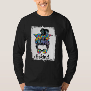 Sei netter Autismus Bewusstsein Messy Bun Mama Mäd T-Shirt
