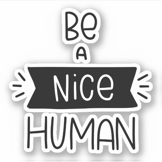 Sei netter Mensch Aufkleber (Vorderseite)