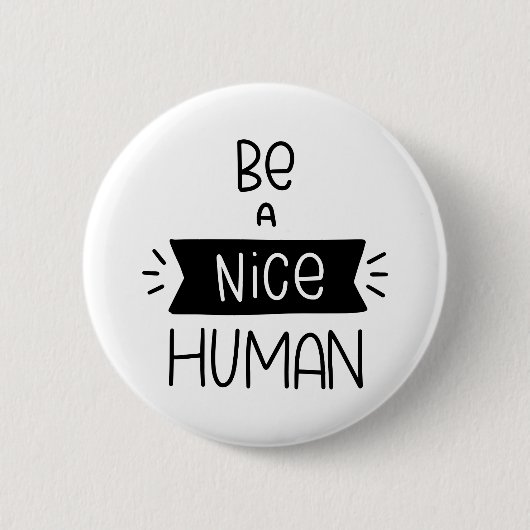 Sei netter Mensch Button (Vorderseite)