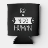 Sei netter Mensch Dosenkühler (Vorderseite)