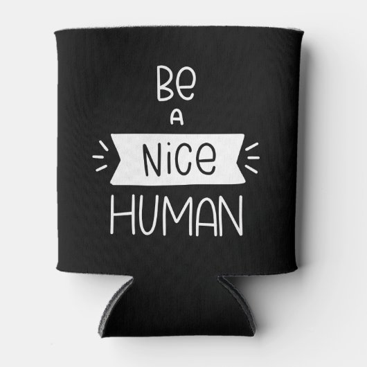 Sei netter Mensch Dosenkühler (Vorderseite)