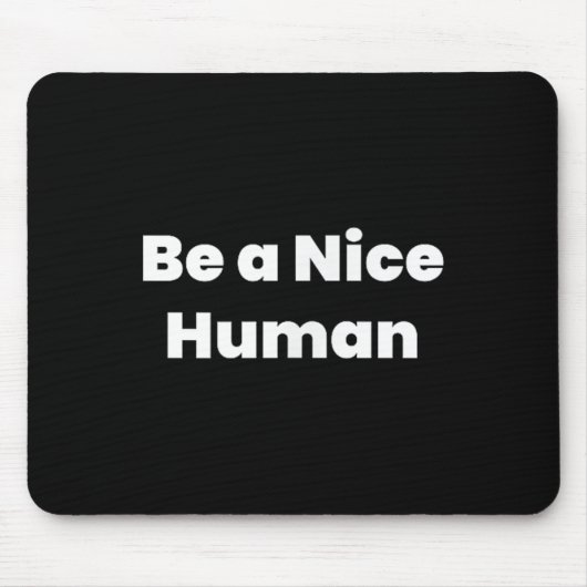 Sei netter Mensch Mousepad (Vorne)