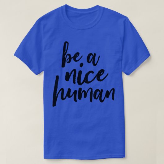 Sei netter Mensch T-Shirt (Design vorne)