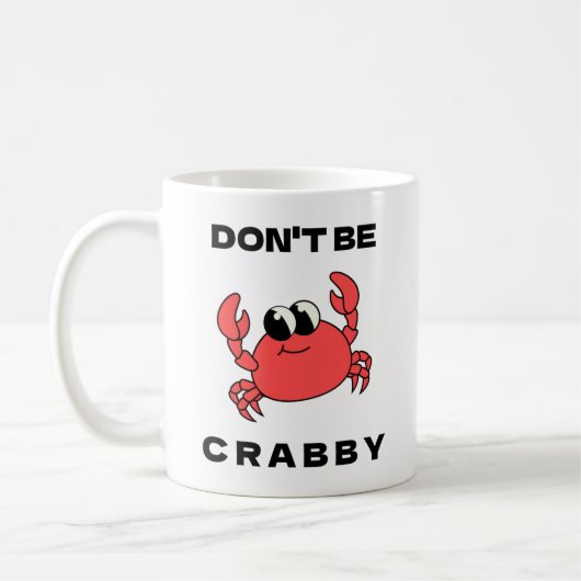 Sei nicht Crabby | Funny Red Crab Classic Tasse (Links)