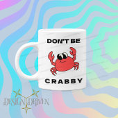 Sei nicht Crabby | Funny Red Crab Classic Tasse