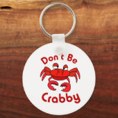 Sei nicht Crabby Schlüsselanhänger (Vorderseite)