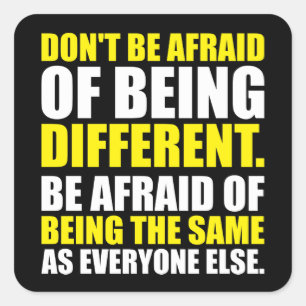 Sei nicht davor, anders zu sein - Motivierend Quadratischer Aufkleber