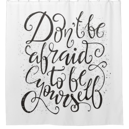Sei nicht davor, dich selbst zu sein duschvorhang (Vorderseite)