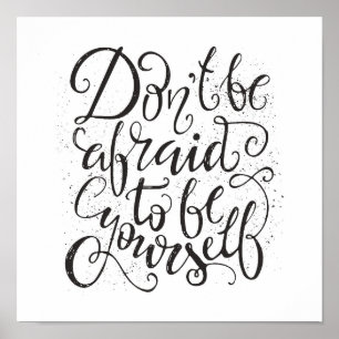 Sei nicht davor, dich selbst zu sein poster