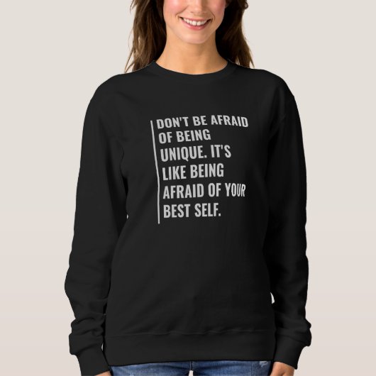 Sei nicht davor, einzigartig zu sein sweatshirt (Vorderseite)
