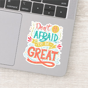 Sei nicht davor, groß zu sein aufkleber