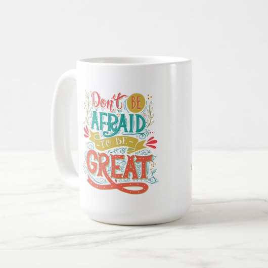 Sei nicht davor, groß zu sein kaffeetasse (Vorderseite Links)