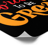 Sei nicht davor, großartig zu sein poster (Ecke)