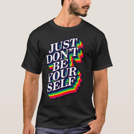 Sei nicht du selbst Zitat lustig T-Shirt (Vorderseite)