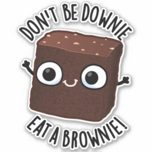 Sei nicht dumm und isst einen Brownie-positiven Fo Aufkleber