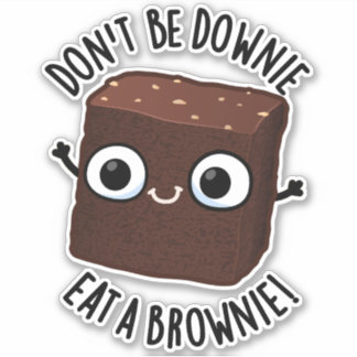 Sei nicht dumm und isst einen Brownie-positiven Fo Aufkleber