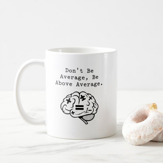 Sei nicht durchschnittlich, sei überdurchschnittli kaffeetasse (Mit Donut)