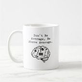 Sei nicht durchschnittlich, sei überdurchschnittli kaffeetasse (Links)
