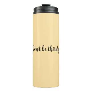 Sei nicht durstig Tumbler Thermosbecher