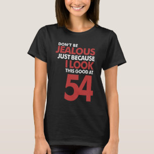 Sei nicht eifersüchtig 54 T-Shirt