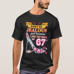Sei nicht eifersüchtig, nur weil ich so gut darin  T-Shirt