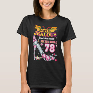 Sei nicht eifersüchtig, nur weil ich so gut darin  T-Shirt