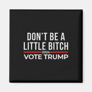 Sei nicht ein bisschen 2024 wähle Trump 1 Magnet