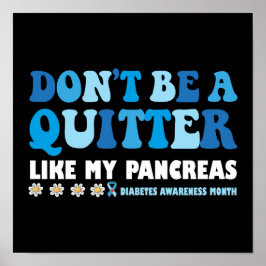 Sei nicht ganz so wie meine Bauchspeicheldrüse Poster