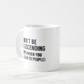 Sei nicht herablassend kaffeetasse (Vorderseite Links)