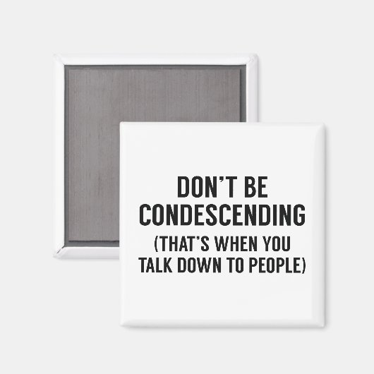 Sei nicht herablassend magnet (Vorderseite/Rückseite)