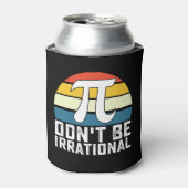 Sei nicht irrationale Pi-Day-Mathematik Dosenkühler (Kanne Vorderseite)