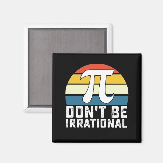 Sei nicht irrationale Pi-Day-Mathematik Magnet (Vorderseite/Rückseite)