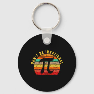 Sei nicht irrationaler Pi Day Vintage Retro-Mathe- Schlüsselanhänger