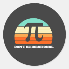 Sei nicht irrationaler Retro-Pi-Tag Mathe-Lehrer-G Runder Aufkleber
